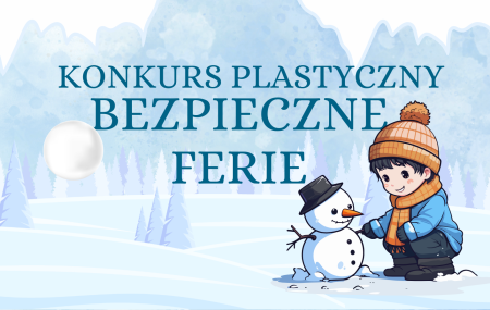 KONKURS PLASTYCZNY - BEZPIECZNE FERIE
